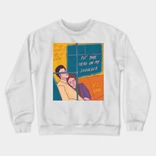 Put your head on my shoulder Crewneck Sweatshirt